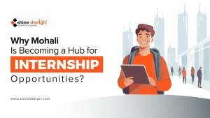 Why Mohali Is Becoming a Hub for Internship Opportunities?